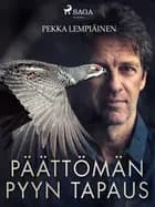 Päättömän pyyn tapaus af Pekka Lempiäinen