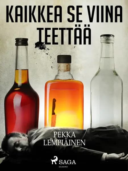Kaikkea se viina teettää af Pekka Lempiäinen
