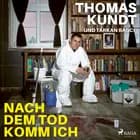 Nach dem Tod komm ich af Tarkan Bagci og Thomas Kundt