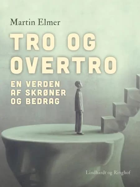 Tro og overtro. En verden af skrøner og bedrag af Robert Cecil Martin Elmer Berg