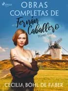 Obras completas de Fernán Caballero. Tomo XVI af Cecilia Böhl de Faber