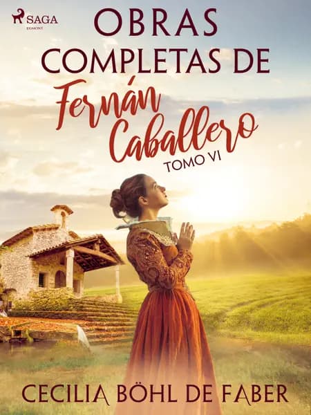 Obras completas de Fernán Caballero. Tomo VI af Cecilia Böhl de Faber