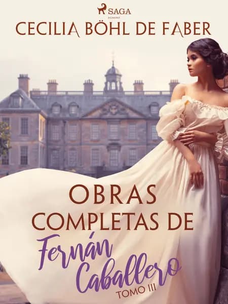 Obras completas de Fernán Caballero. Tomo III af Cecilia Böhl de Faber