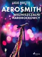 Aerosmith - Niezniszczalni hardrockowcy af VIZI EDITORE