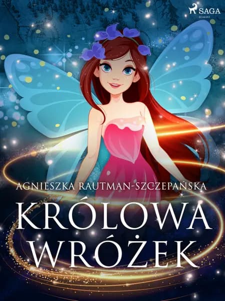 Królowa wróżek af Agnieszka Rautman-Szczepańska