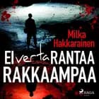 Ei verta rantaa rakkaampaa