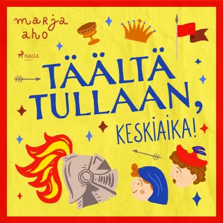 Täältä tullaan, keskiaika! af Marja Aho