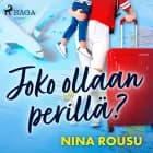 Joko ollaan perillä?