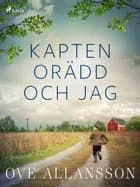 Kapten Orädd och jag af Ove Allansson