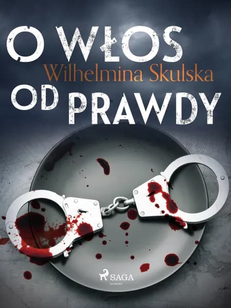 O włos od prawdy af Wilhelmina Skulska