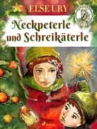 Neckpeterle und Schreikäterle af Else Ury