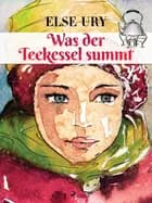 Was der Teekessel summt af Else Ury