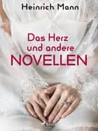 Das Herz und andere Novellen
