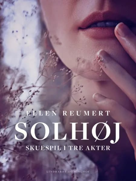Solhøj. Skuespil i tre akter af Ellen Reumert