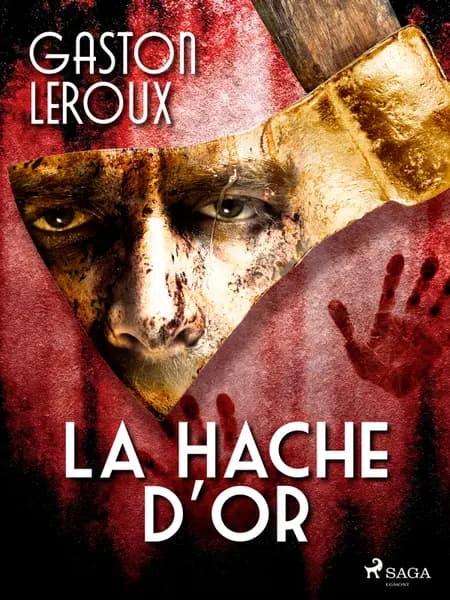 La Hache d'Or af Gaston Leroux