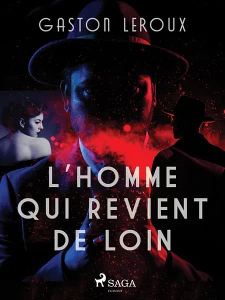 L'Homme qui Revient de Loin af Gaston Leroux