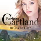 Beijos ao Luar (A Eterna Coleção de Barbara Cartland 42) af Barbara Cartland