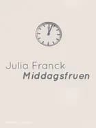 Middagsfruen af Julia Franck