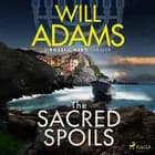 The Sacred Spoils af Will Adams
