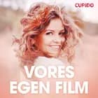 Vores egen film - erotiske noveller