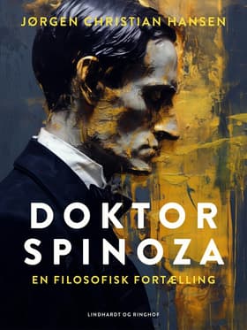 Doktor Spinoza - en filosofisk fortælling af Jørgen Christian Hansen