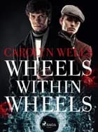 Wheels within Wheels af Carolyn Wells