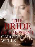The Bride Of A Moment