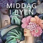 Middag i byen - erotisk novelle af Bente Clod