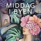 Middag i byen – erotisk novelle