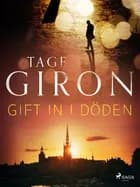 Gift in i döden af Tage Giron