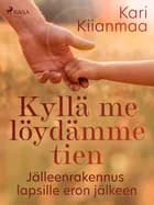 Kyllä me löydämme tien: Jälleenrakennus lapsille eron jälkeen af Kari Kiianmaa