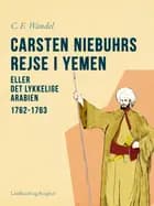 Carsten Niebuhrs rejse i Yemen eller Det lykkelige Arabien. 1762-1763 af C.F. Wandel