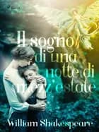 Il sogno di una notte di mezz'estate af William Shakespeare