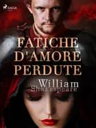 Fatiche d'amore perdute af William Shakespeare