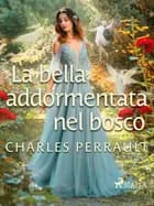 La bella addormentata nel bosco af Charles Perrault