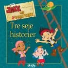 Jake og piraterne - Tre seje historier