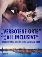 „Verbotene Orte" und „All Inclusive": Zwei Erotik-Reihen von Vanessa Salt