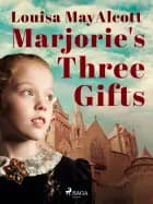Marjorie's Three Gifts