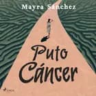 Puto cáncer af Mayra Sánchez