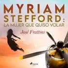 Myriam Stefford: La mujer que quiso volar af José Frattini