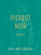 Pierrot noir. Novelle af Poul Westergaard