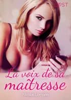 La voix de sa maîtresse - Une nouvelle érotique af Nicolas Lemarin