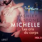 Michelle 3 : Les cris du corps - Une nouvelle érotique