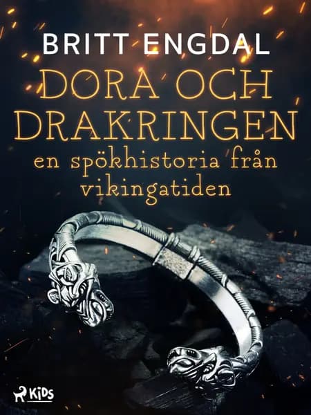 Dora och drakringen: en spökhistoria från vikingatiden af Britt Engdal