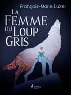 La Femme du Loup Gris af François-Marie Luzel