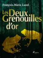 Les Deux Grenouilles d’or af François-Marie Luzel