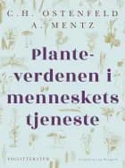 Planteverdenen i menneskets tjeneste af A. Mentz og C.H. Ostenfeld