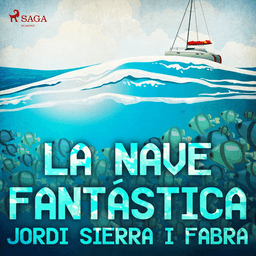 La nave fantástica af Jordi Sierra i Fabra