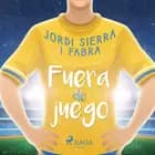 Fuera de juego af Jordi Sierra i Fabra