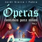 Óperas contadas para niños vol.2